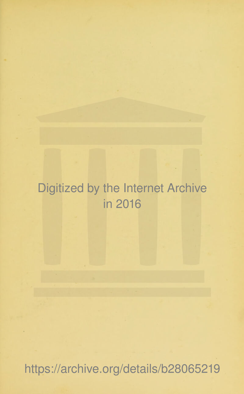 Digitized by the Internet Archive in 2016 https ://arch i ve. org/detai Is/b28065219