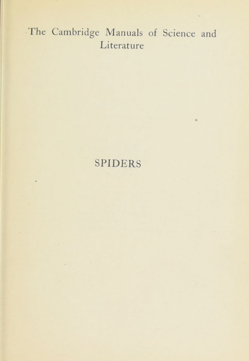 The Cambridge Manuals of Science and Literature SPIDERS