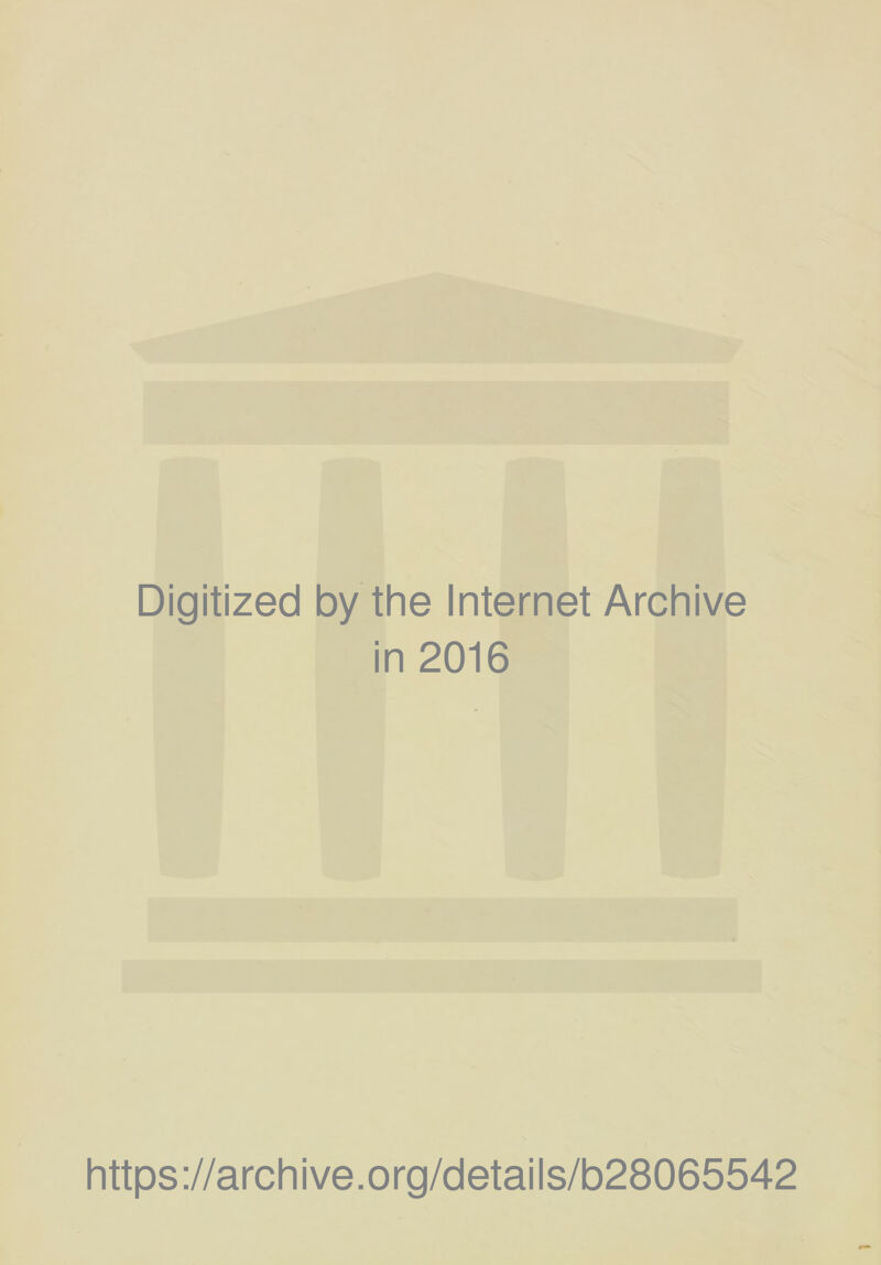 Digitized by the Internet Archive in 2016 https://archive.org/details/b28065542