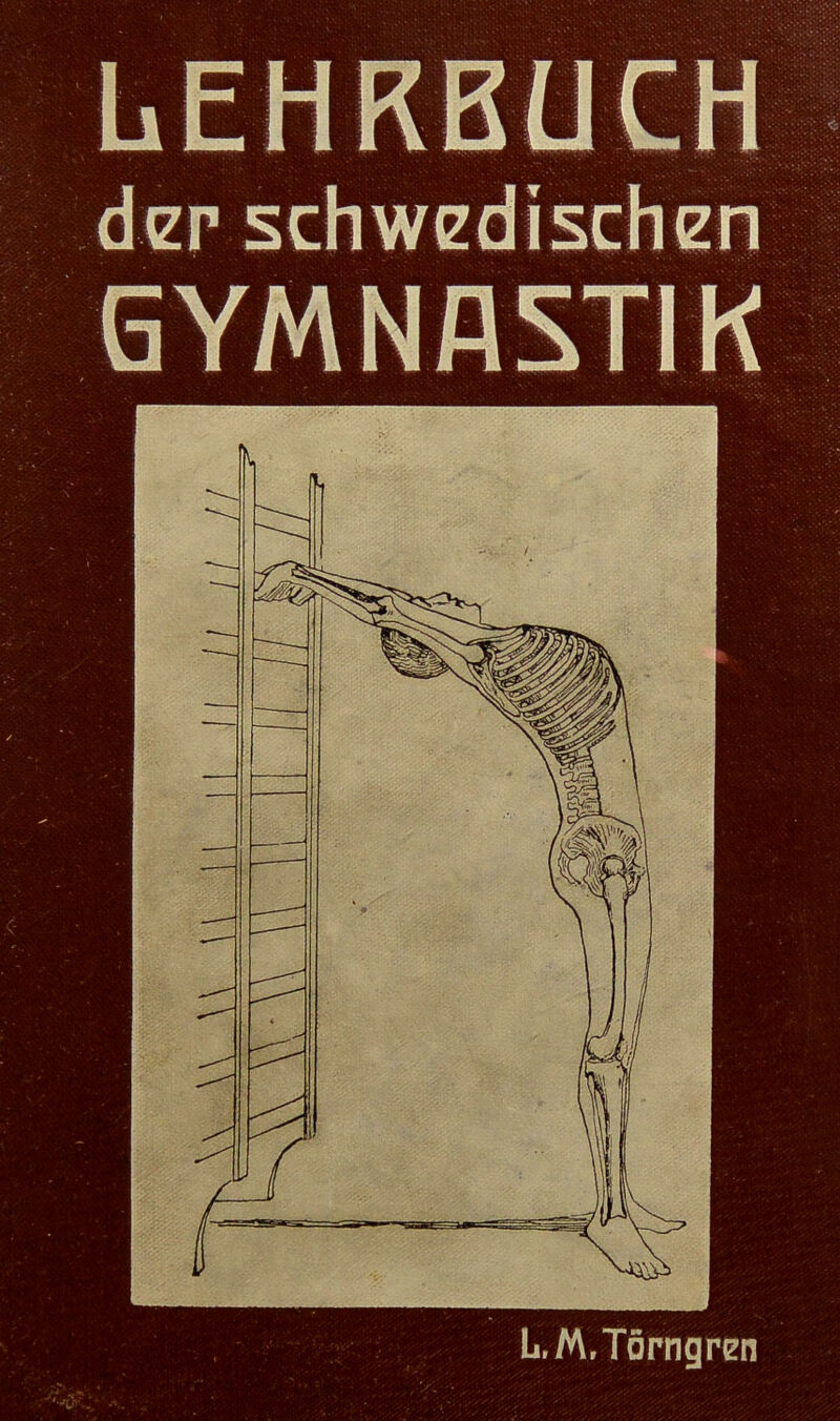 LEHRBUCH der schwedischen GYMNflSTIK L.M.Torngren