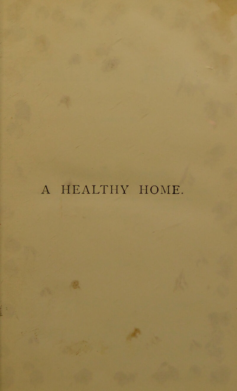 A HEALTHY HOME.