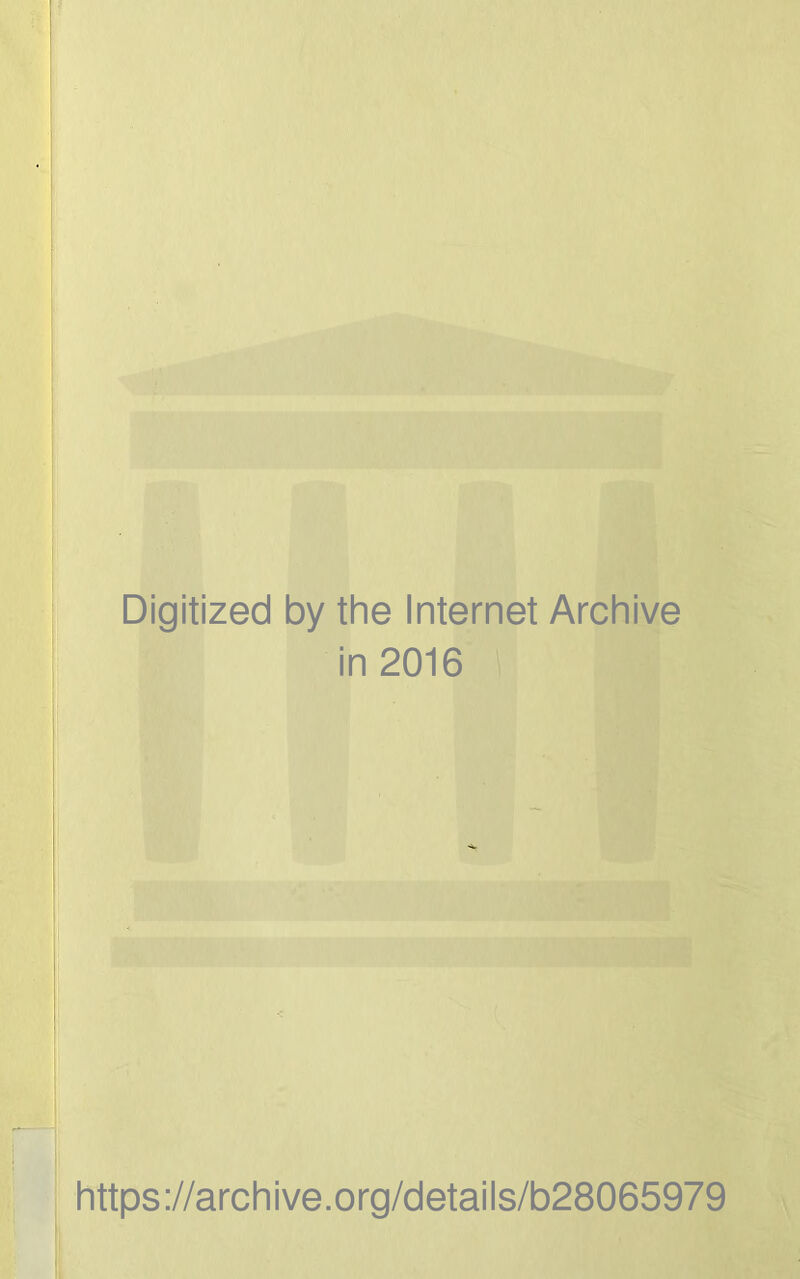 Digitized by the Internet Archive in 2016 https ://arch ive.org/detai Is/b28065979