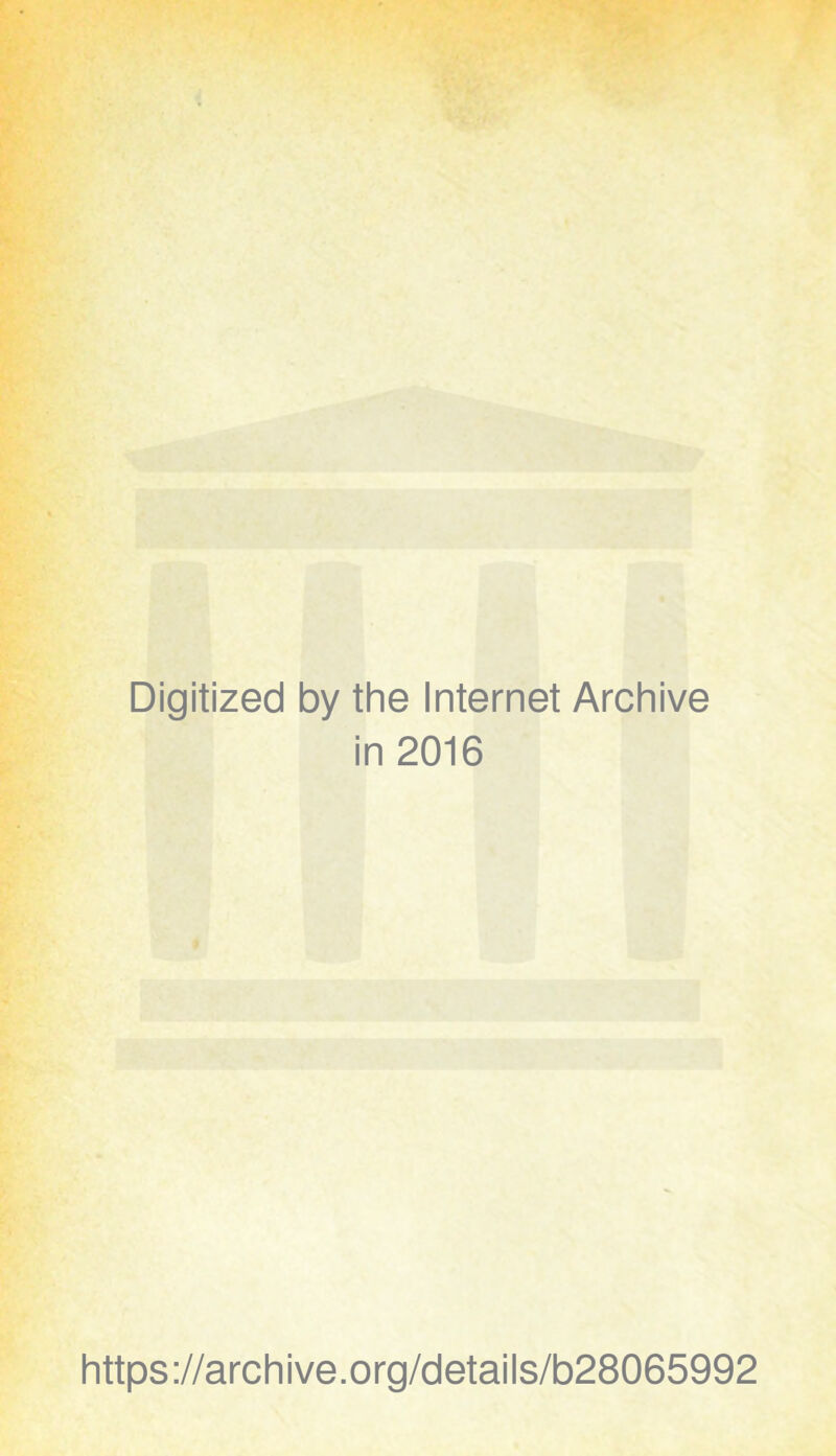 Digitized by the Internet Archive in 2016 https://archive.org/details/b28065992