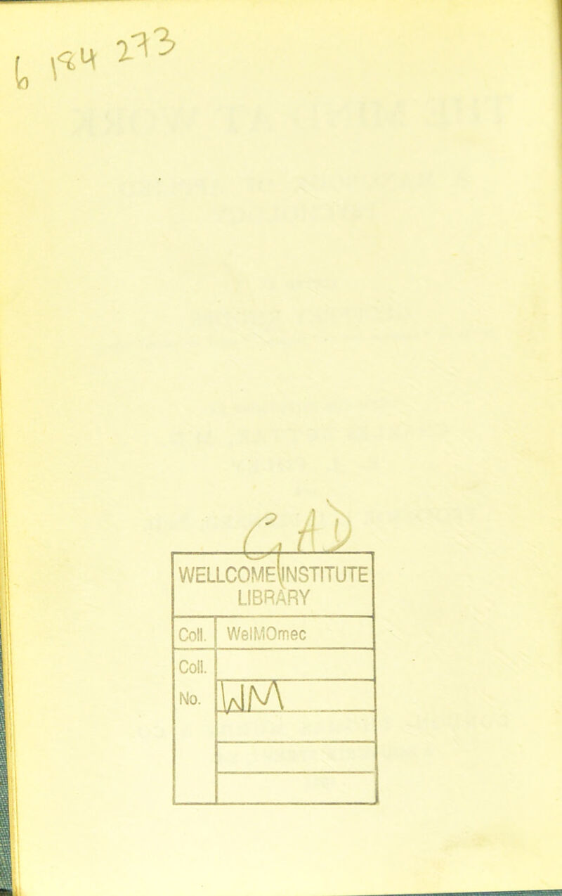 CM wellcome(institute LIBRARY Coll. WelMOmec Coll. No. a!N\