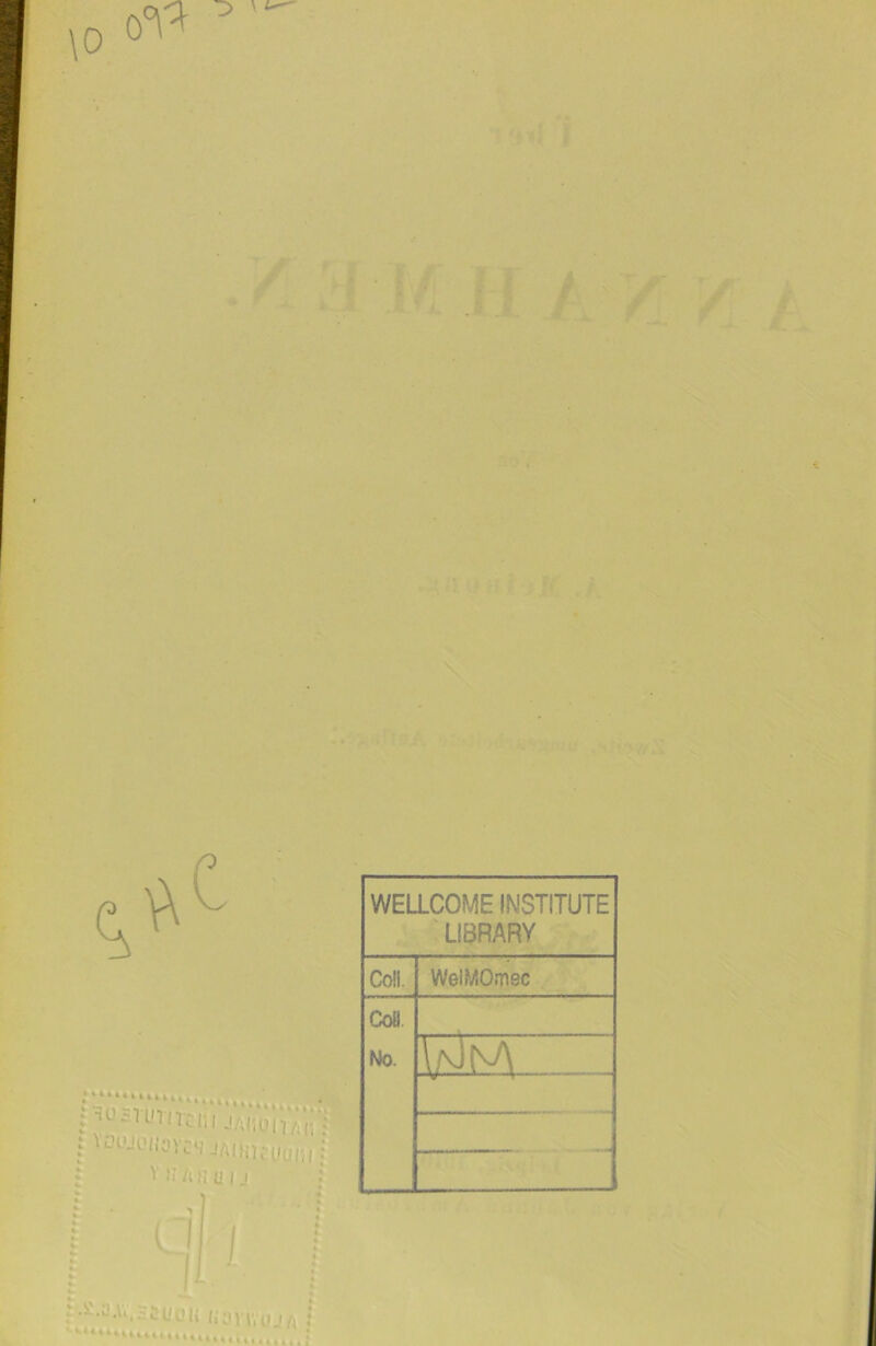 T£*fr*JTrrTTTtTTtt \o 0°tf ™nyK'iUAVioiVÄr,; t-i'Jt'iiyyc«; jAlHl?yy|j| : ' u /UI U I j WELLCOME INSTITUTE LIBRARY Coli. WelMOmec CoB. . d av,2 :•; uuh iianvujA t kUt4t“““““““*i4l.