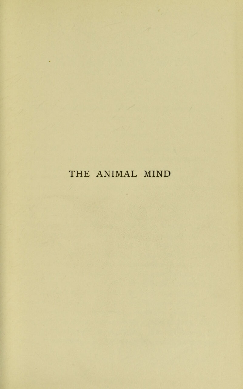 THE ANIMAL MIND