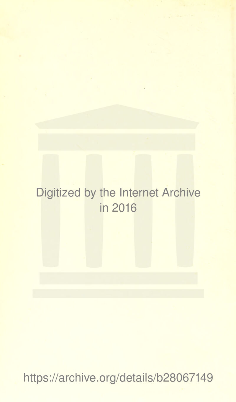 Digitized by the Internet Archive in 2016 https://archive.org/details/b28067149