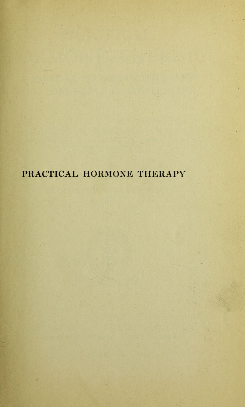 PRACTICAL HORMONE THERAPY