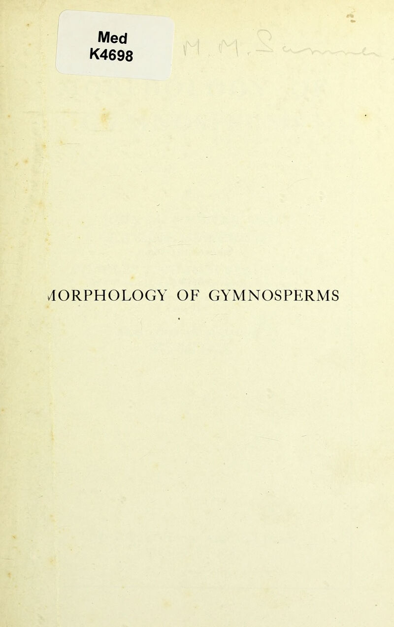 Med K4698 MORPHOLOGY OF GYMNOSPERMS