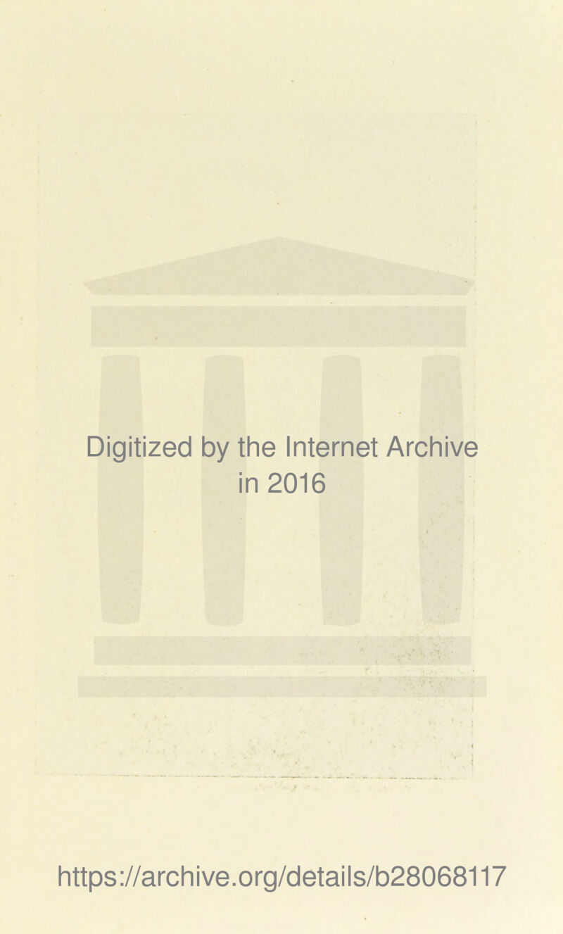 Digitized by the Internet Archive in 2016 https ://arch i ve. org/detai Is/b28068117