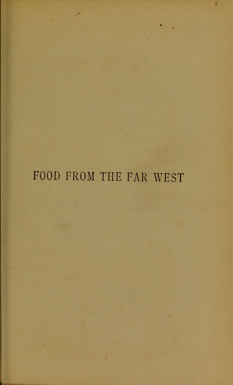 FOOD FROM THE FAR WEST