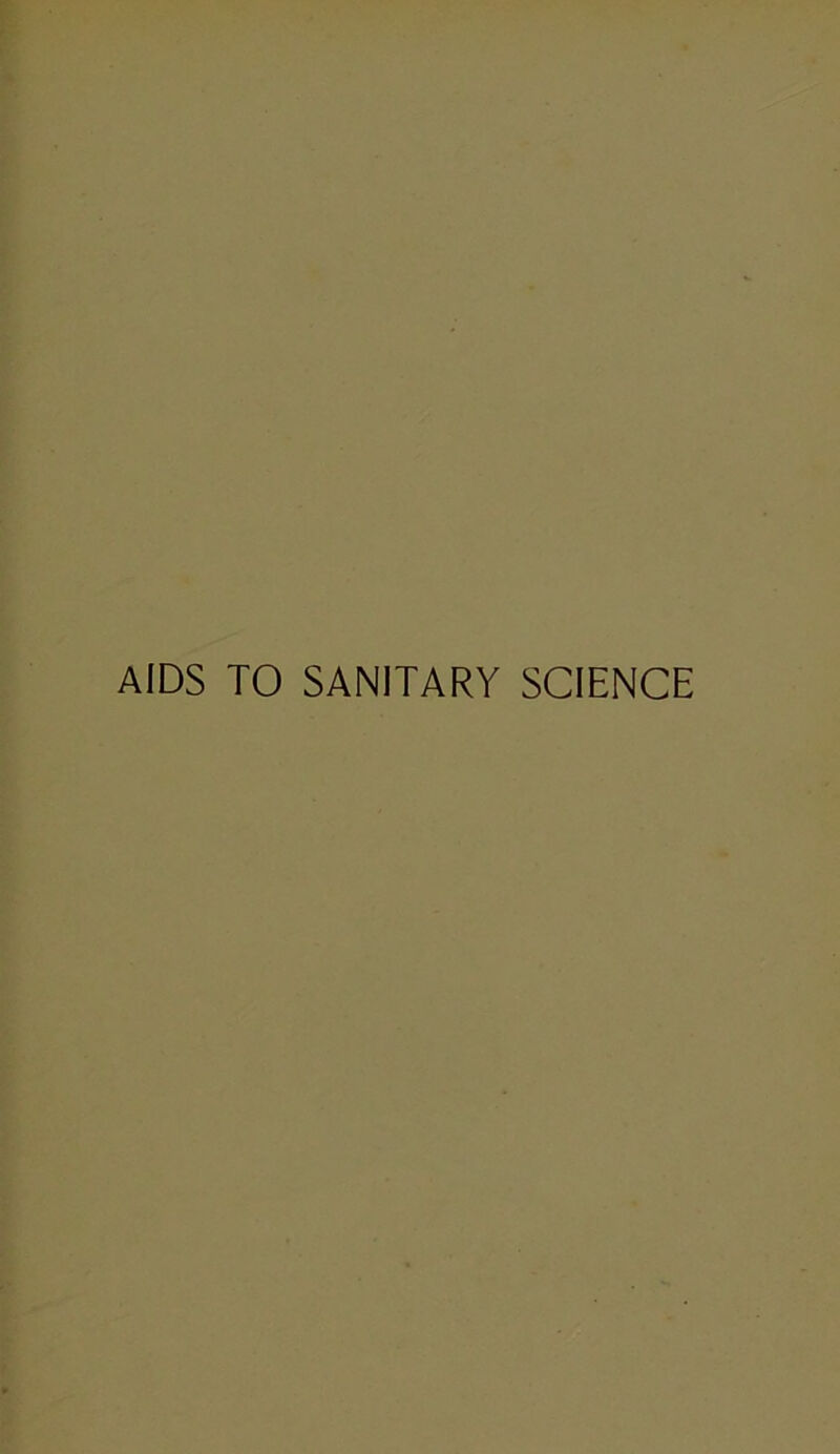 AIDS TO SANITARY SCIENCE