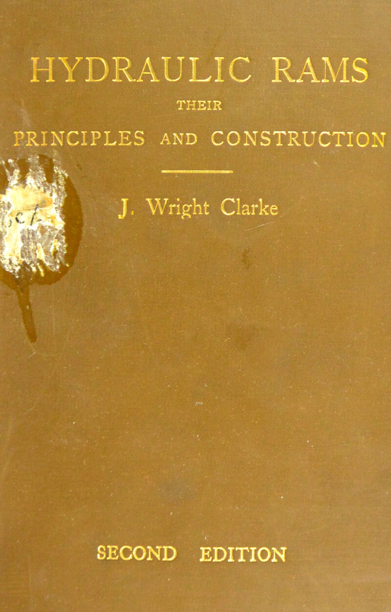 HYDRAULIC RAMS THEIR PRINCIPLES AND CONSTRUCTION SECOND EDITION