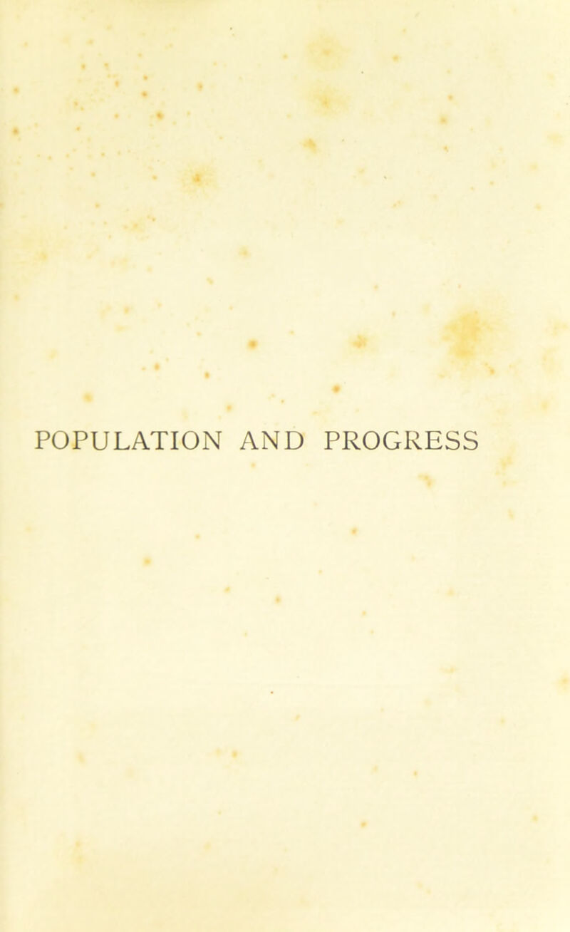 POPULATION AND PROGRESS