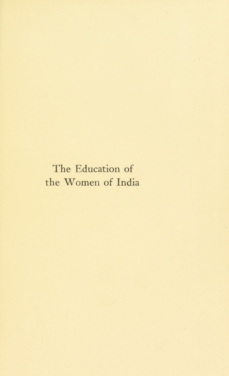 The Education of the Women of India