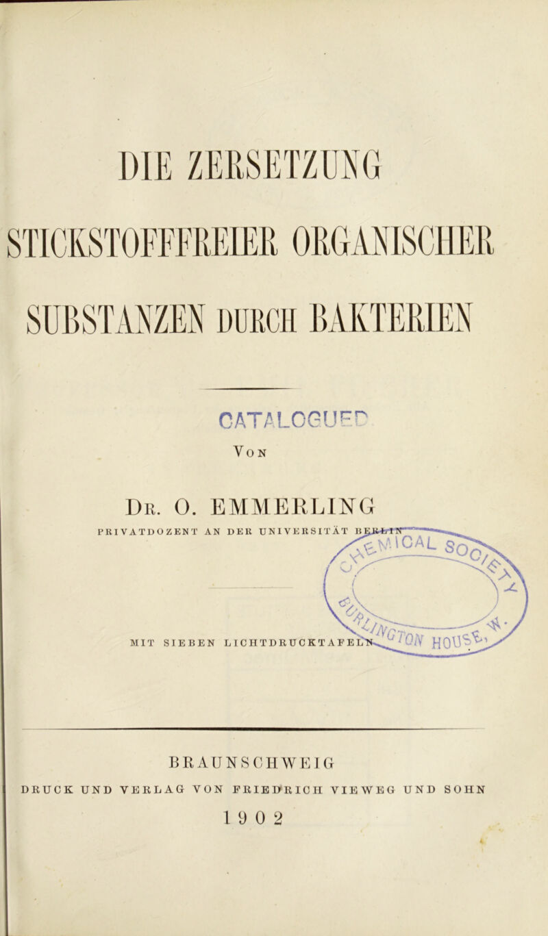 fj ijn ) n CATAL06UFP Von Dr. 0. EMMERLING BRAUNSCHWEIG DRUCK UND VERLAS VON FRIEDRICH VIEWEG UND SOHN