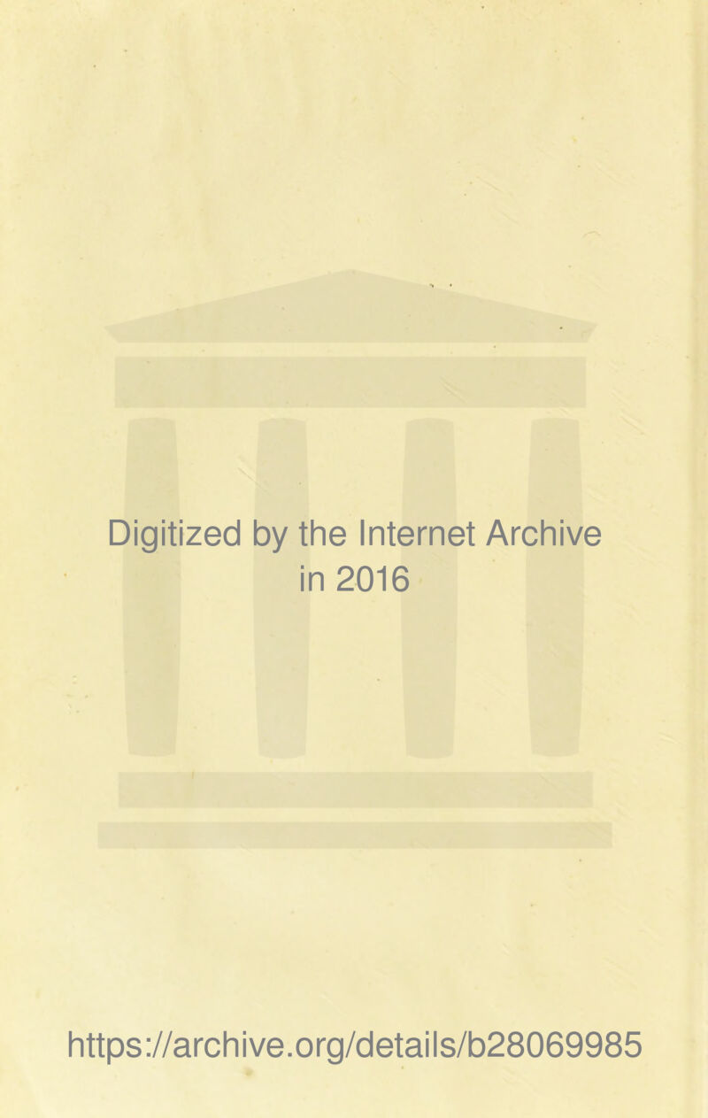 Digitized by the Internet Archive in 2016 https ://arch i ve. org/detai Is/b28069985