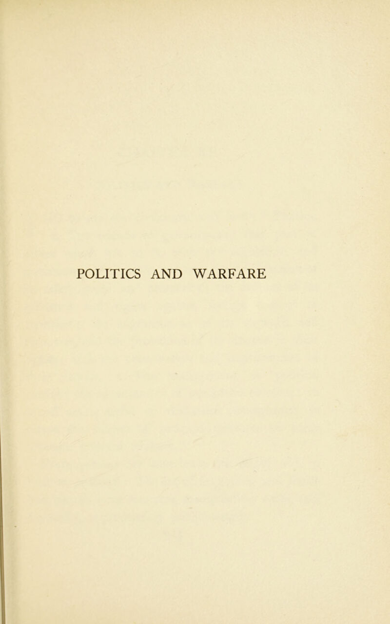 POLITICS AND WARFARE