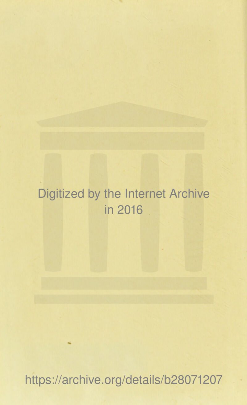 Digitized by the Internet Archive in 2016 https://archive.org/details/b28071207