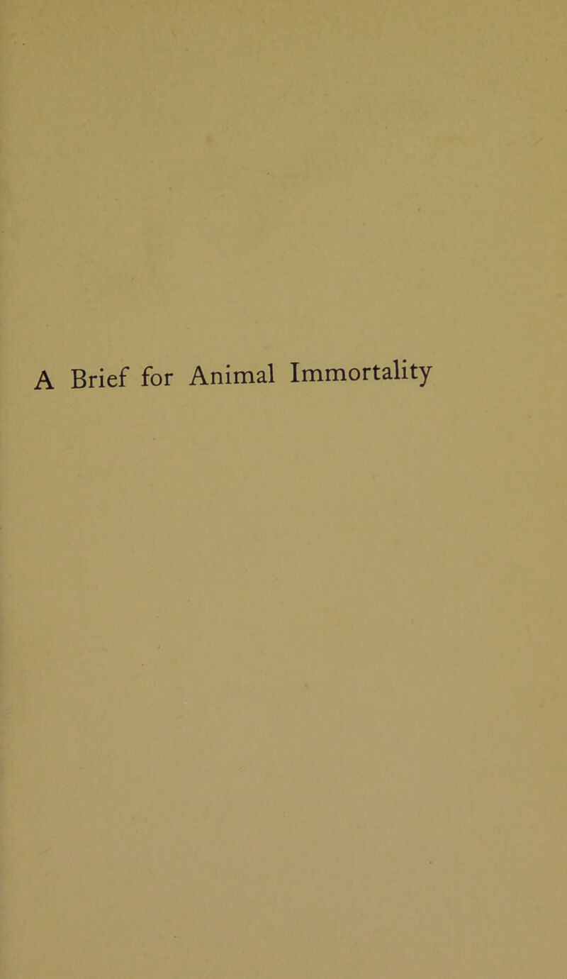 A Brief for Animal Immortality