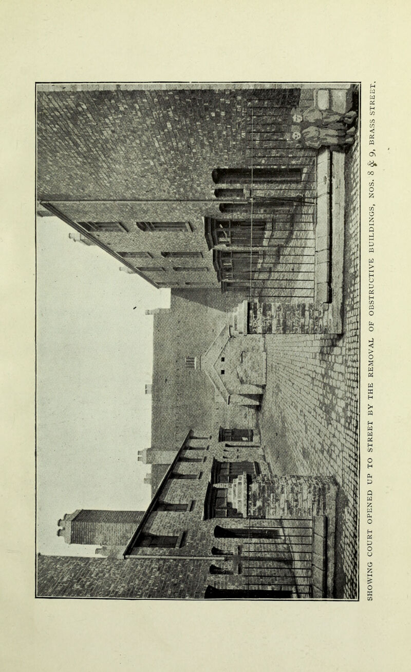 SHOWING COURT OPENED UP TO STREET BY THE REMOVAL OF OBSTRUCTIVE BUILDINGS, NOS. 8^9, BRASS STREET.