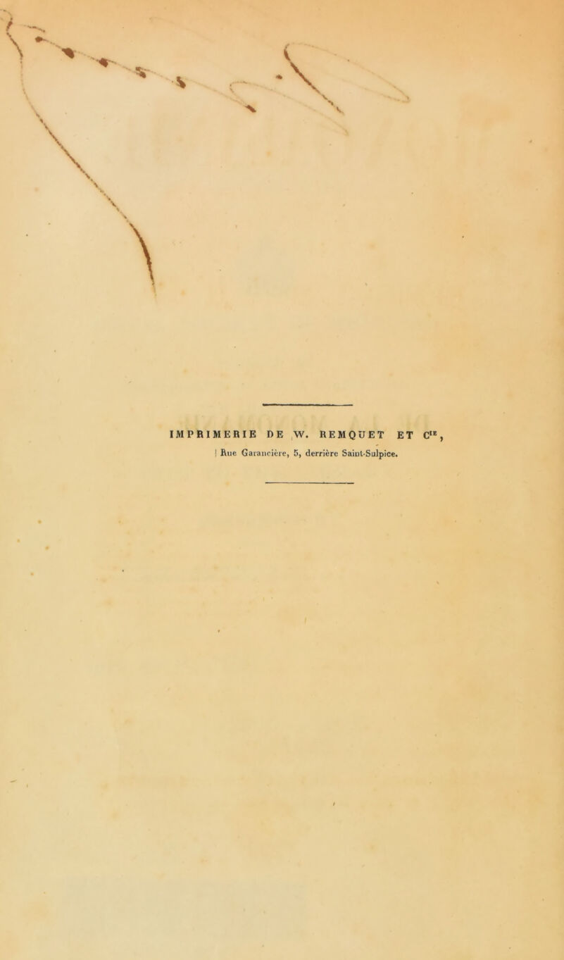 IMPRIMERIE DE W. REMQUET ET C,E, ! Rue Gaiancière, 5, derrière Saint-Sulpice.