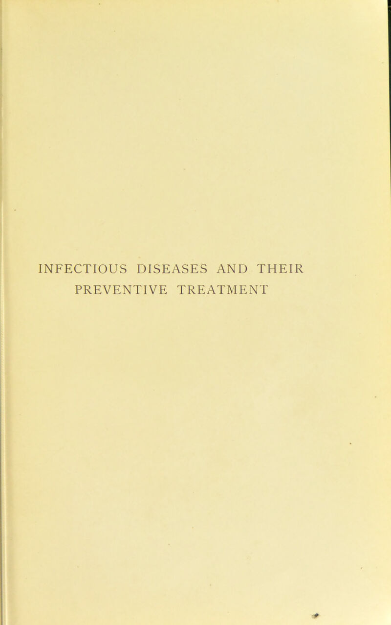 INFECTIOUS DISEASES AND THEIR PREVENTIVE TREATMENT