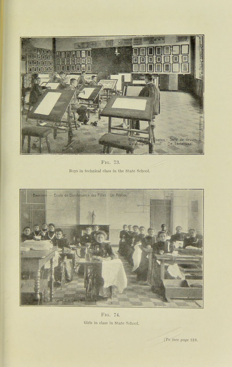 Fig. 73. Boys in technical class in the State School. Beer.iar. Ecole de Bicafaisance des Filles • Un Atelier. Frci. 74. Girls in class in State School.