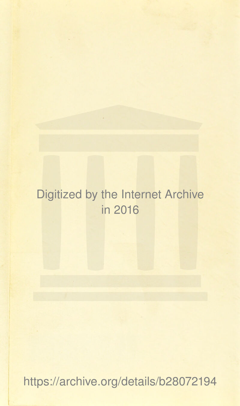 Digitized by the Internet Archive in 2016 https://archive.org/details/b28072194