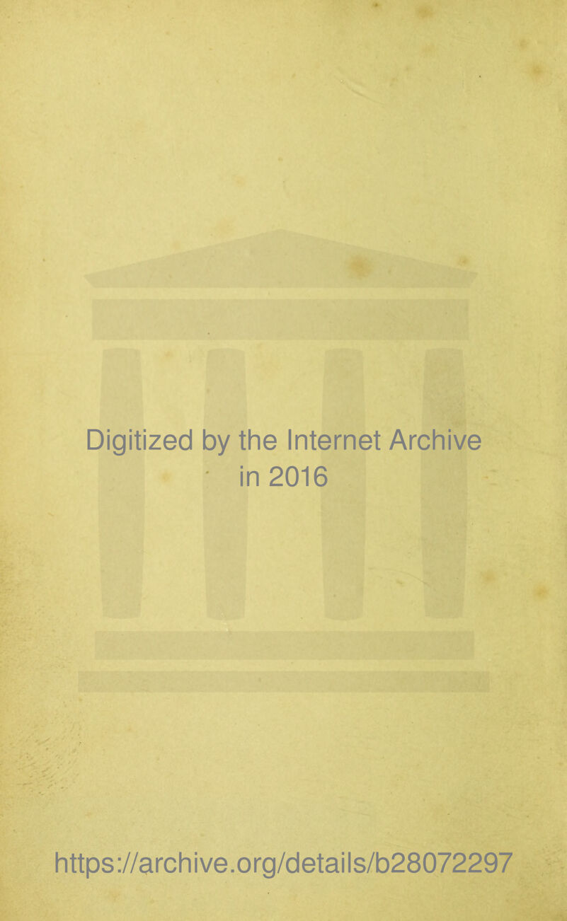 Digitized by the Internet Archive in 2016 https://archive.org/details/b28072297