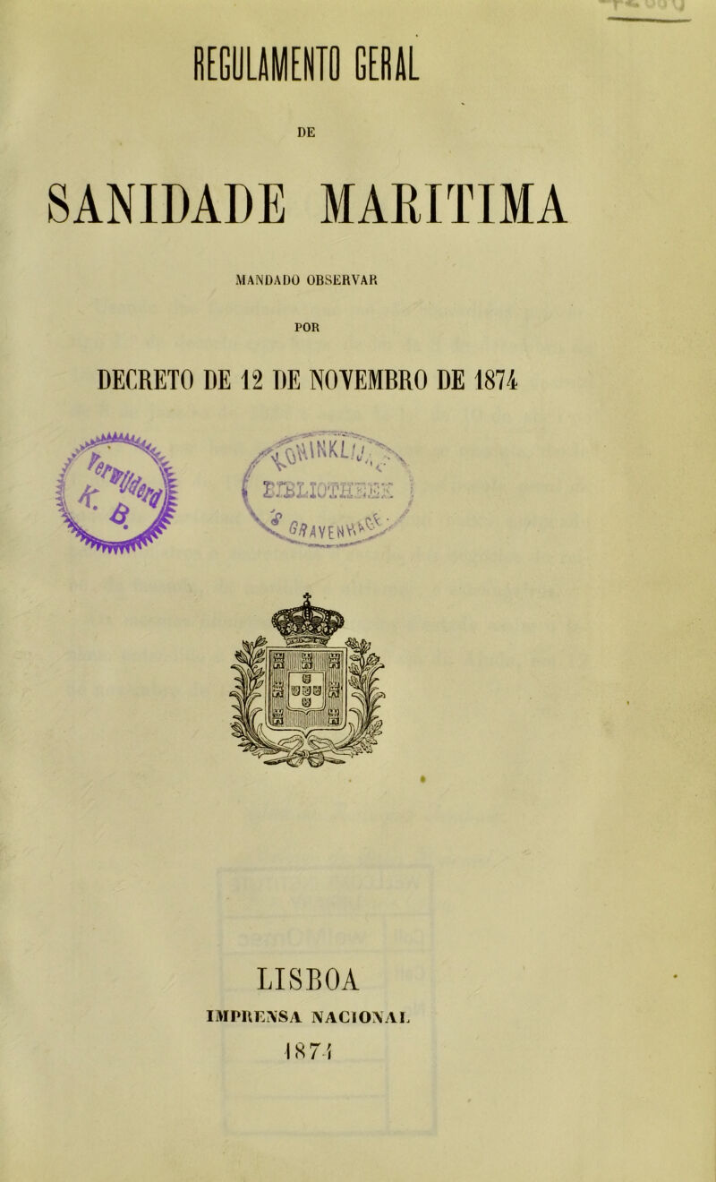 MANDADO OBSERVAK POR DECRETO DE 12 DE NOVEMBRO DE 1874 LISBOA IMPRENSA. NACIONAL 187 í