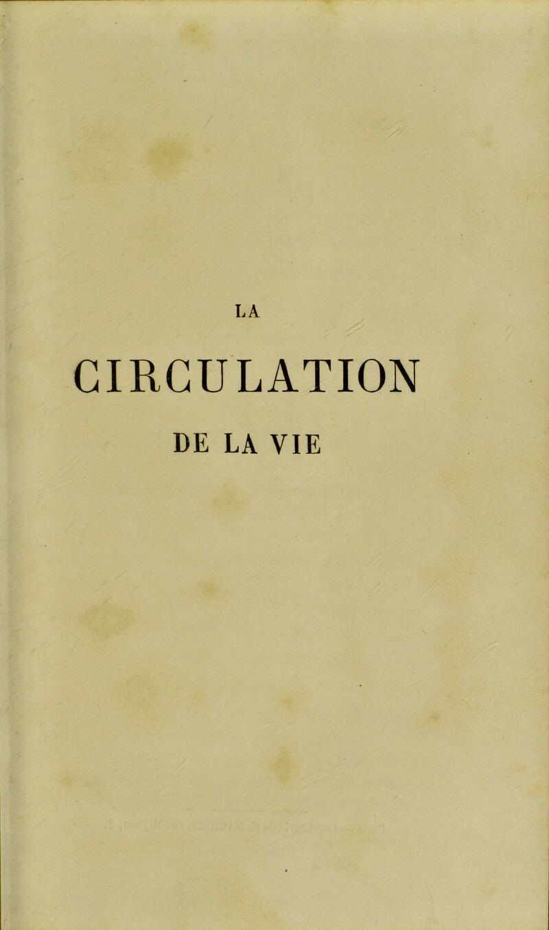 LA CIRCULATION DE LA VIE