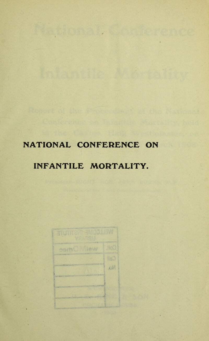 NATIONAL CONFERENCE ON INFANTILE MORTALITY.