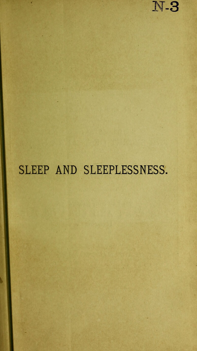 N-3 SLEEP AND SLEEPLESSNESS.