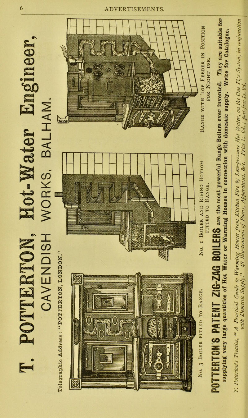 POTTERTON, Hot-Water Engineer, CAVENDISH WORKS. BALHAM. 5 fas O 4 $ h -s s.S a ^ £ 1 & N S* *5 *S» -V -8 Vj g'^ § § s t* 8 ^ s > K V}- .Q Sc .Si *8 £ K ■a $ K