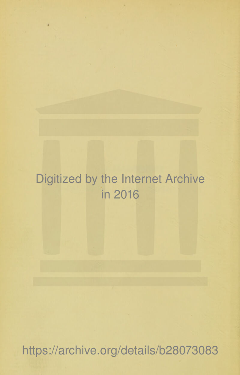 Digitized by the Internet Archive in 2016 https://archive.org/details/b28073083
