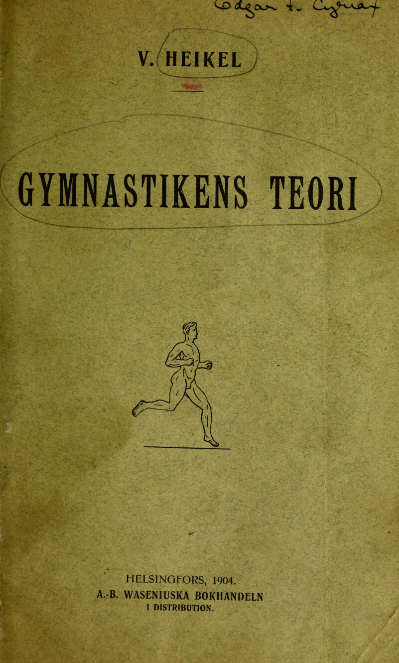 V.f HEIKEL HELSINGFORS, 1904. WASENIUSKA BOKHANDELN I DISTRIBUTION.