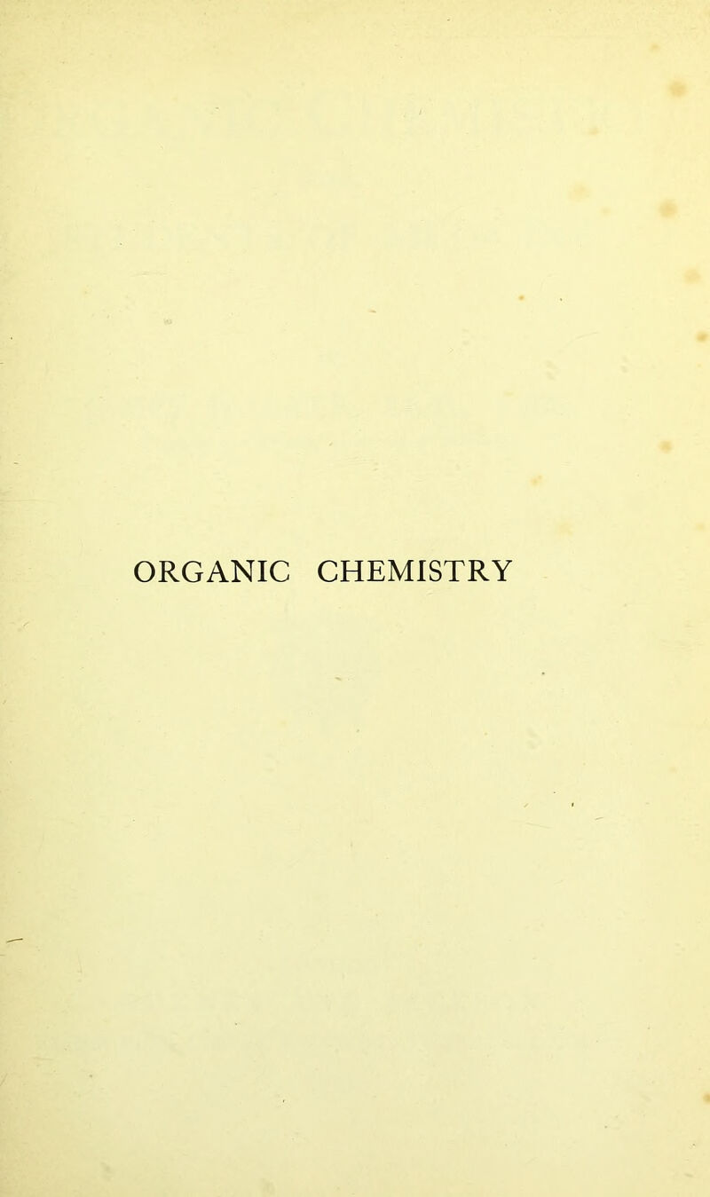 ORGANIC CHEMISTRY