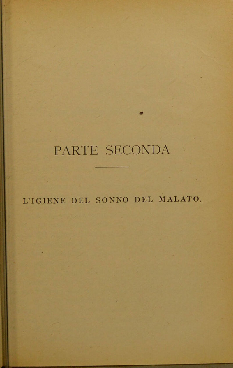 m PARTE SECONDA L’IGIENE DEL SONNO DEL MALATO.
