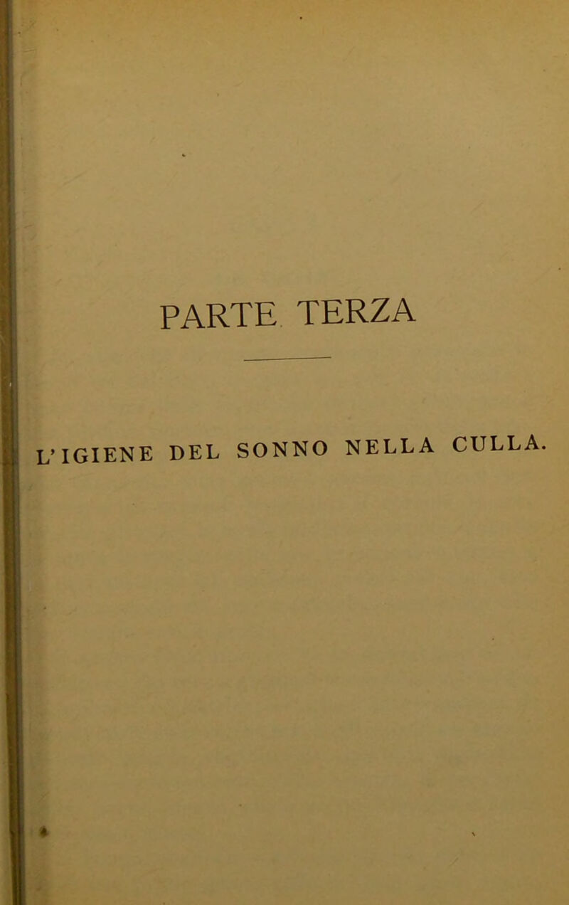 PARTE TERZA L’IGIENE DEL SONNO NELLA CULLA.