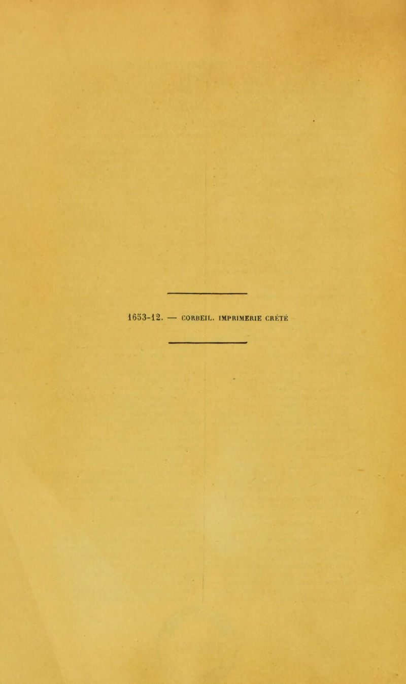 1653-12. — CORBElt.. IMPRIMERIE CRÉTÉ