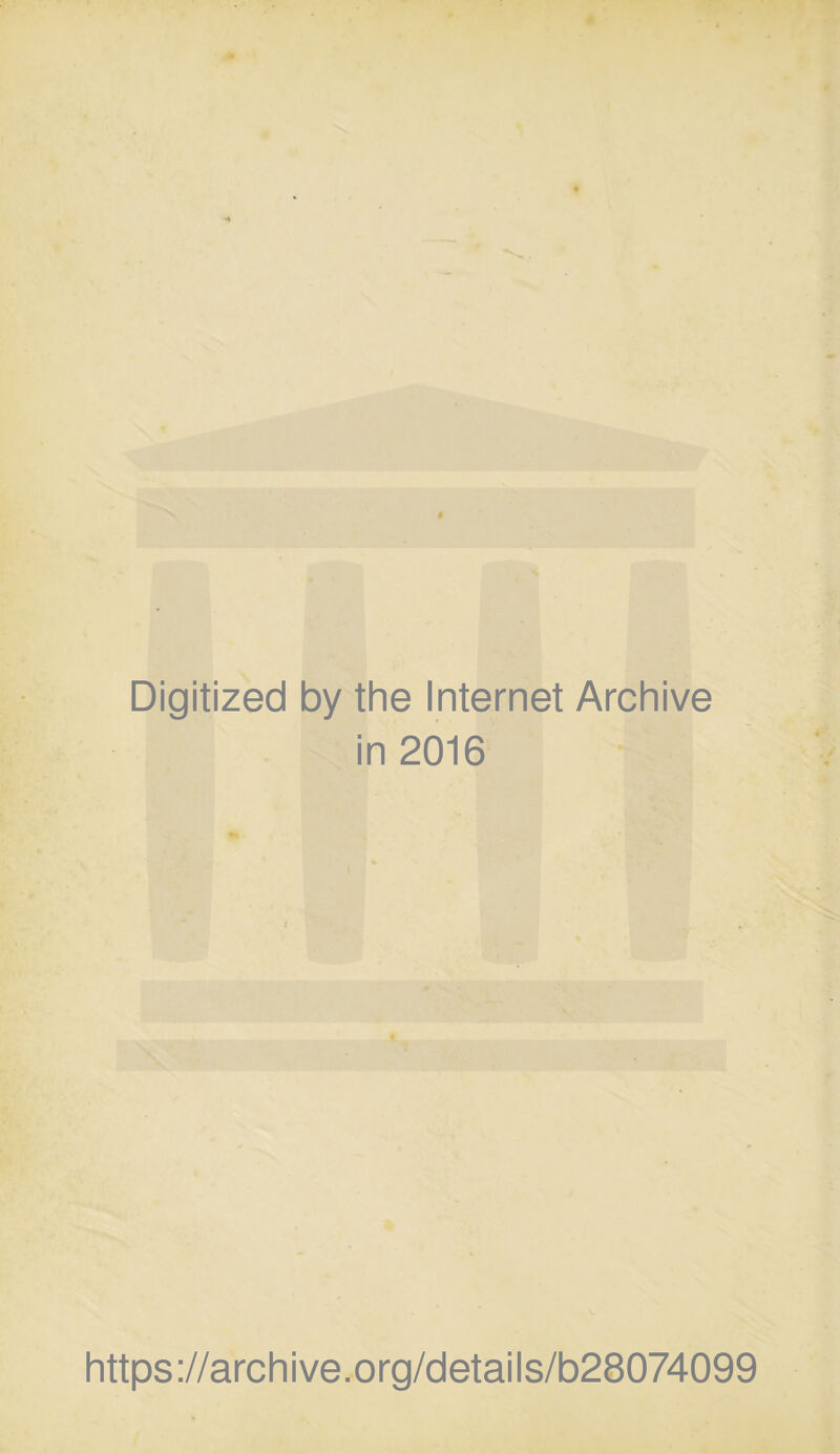 Digitized by the Internet Archive in 2016 https ://arch ive.org/detai Is/b28074099