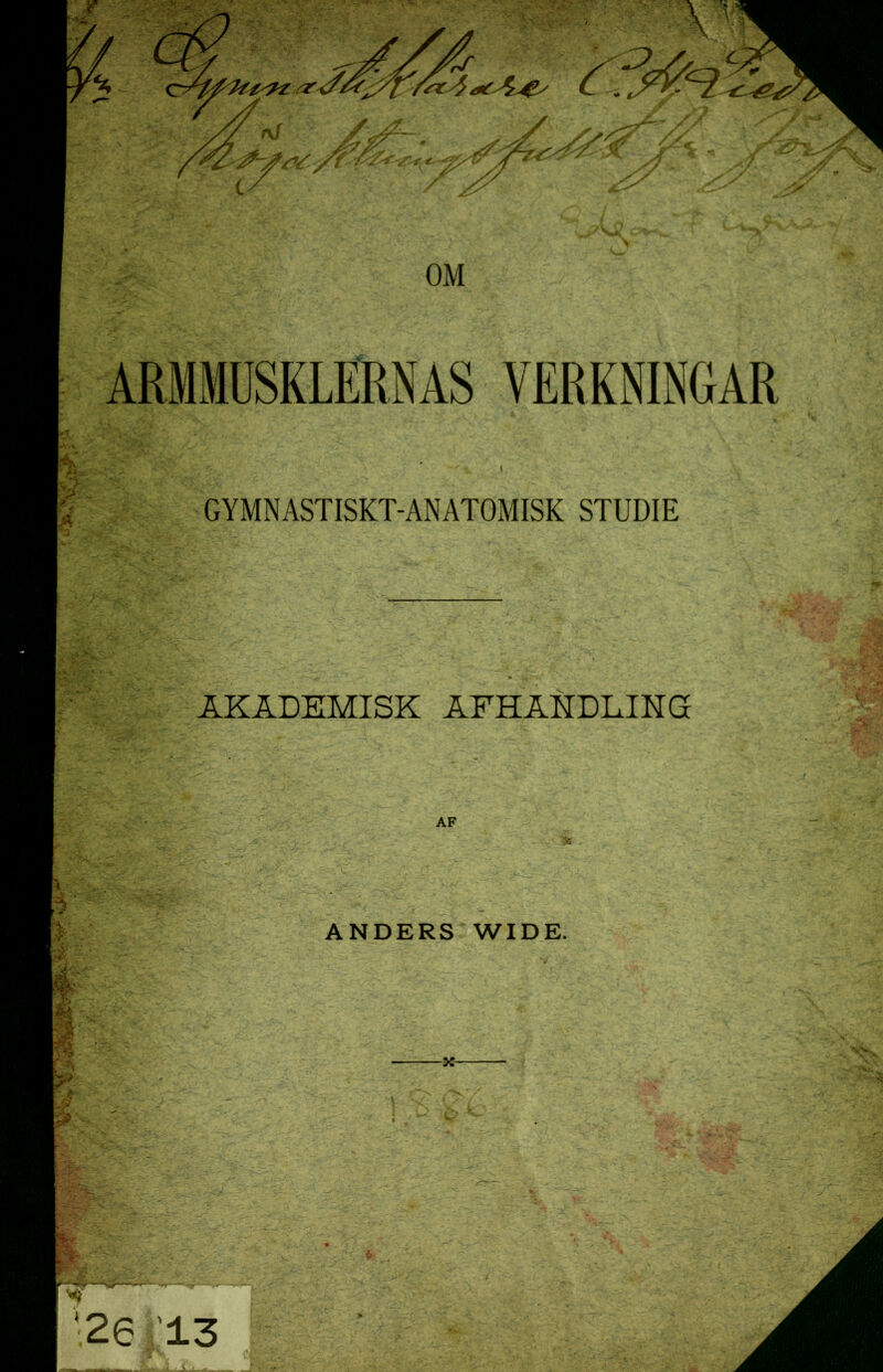 GYMNASTISKT-ANATOMISK STUDIE AKADEMISK AFHAHDLIKG AF ANDERS WIDE. x