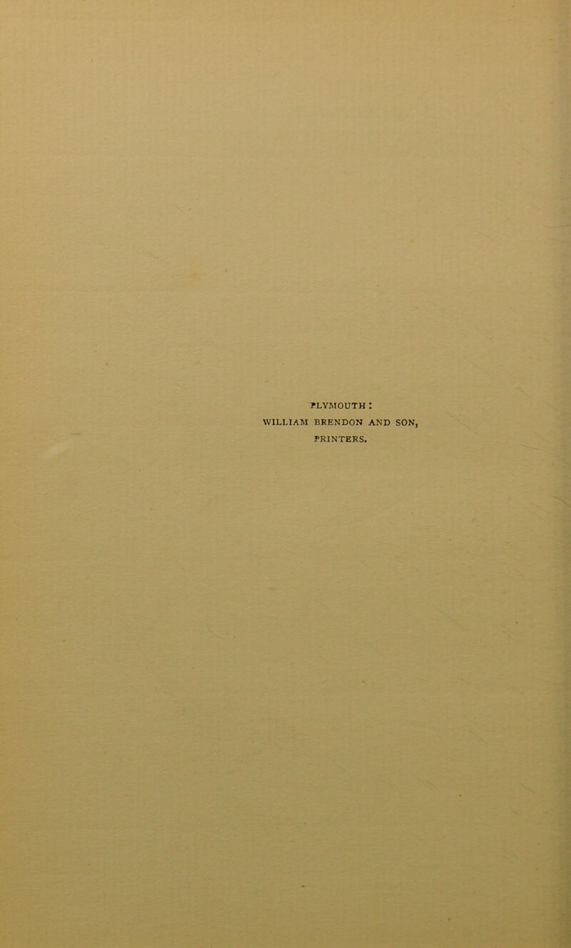 PLYMOUTH t WILLIAM BRENDON AND SON, PRINTERS.