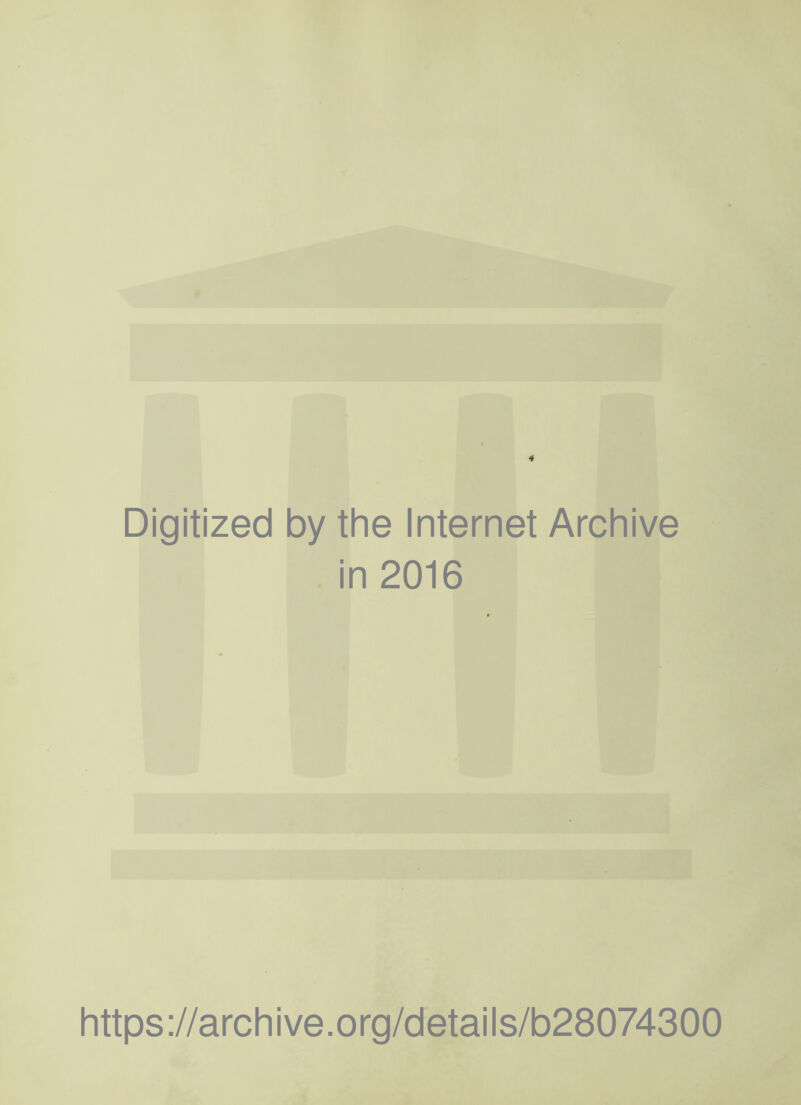 Digitized by the Internet Archive in 2016 https ://arch i ve. org/detai Is/b28074300