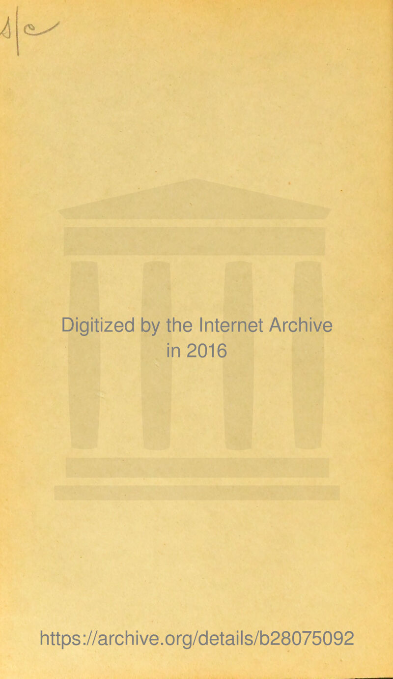 4 Digitized by the Internet Archive in 2016 https ://arch ive.org/detai Is/b28075092