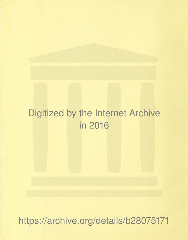 Digitized by the Internet Archive in 2016 https://archive.org/details/b28075171