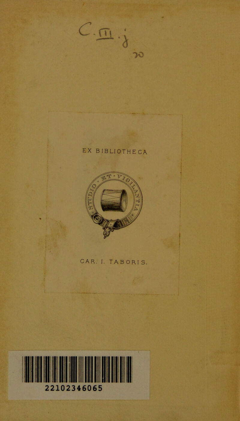 f EX BIBLIOTHECA CAR. I. TABORI S. 22102346065