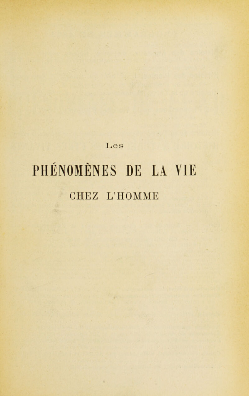 PHÉNOMÈNES DE LA VIE CHKZ L’HOMMK