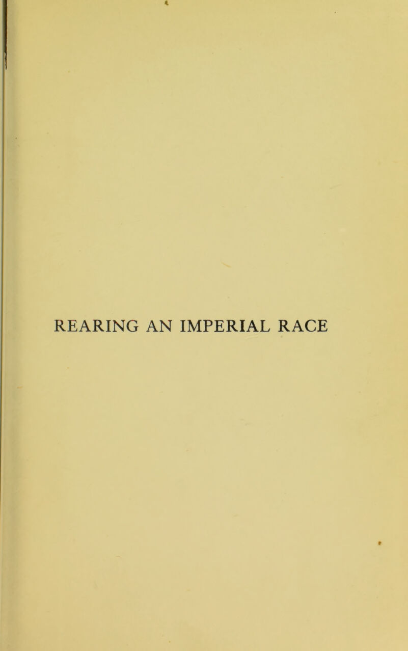 REARING AN IMPERIAL RACE